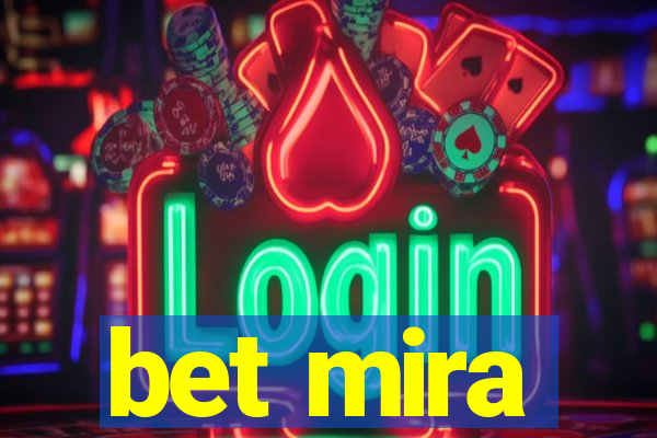 bet mira